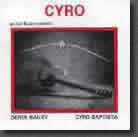 Cyro CD with Derek Bailey and Cyro Baptista, New York 1982.